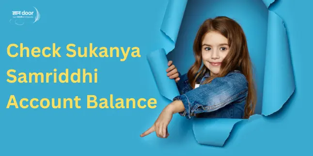 Check Sukanya Samriddhi Account Balance