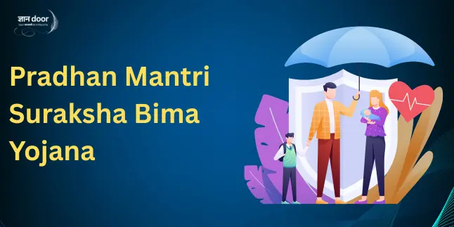 Pradhan Mantri Suraksha Bima Yojana