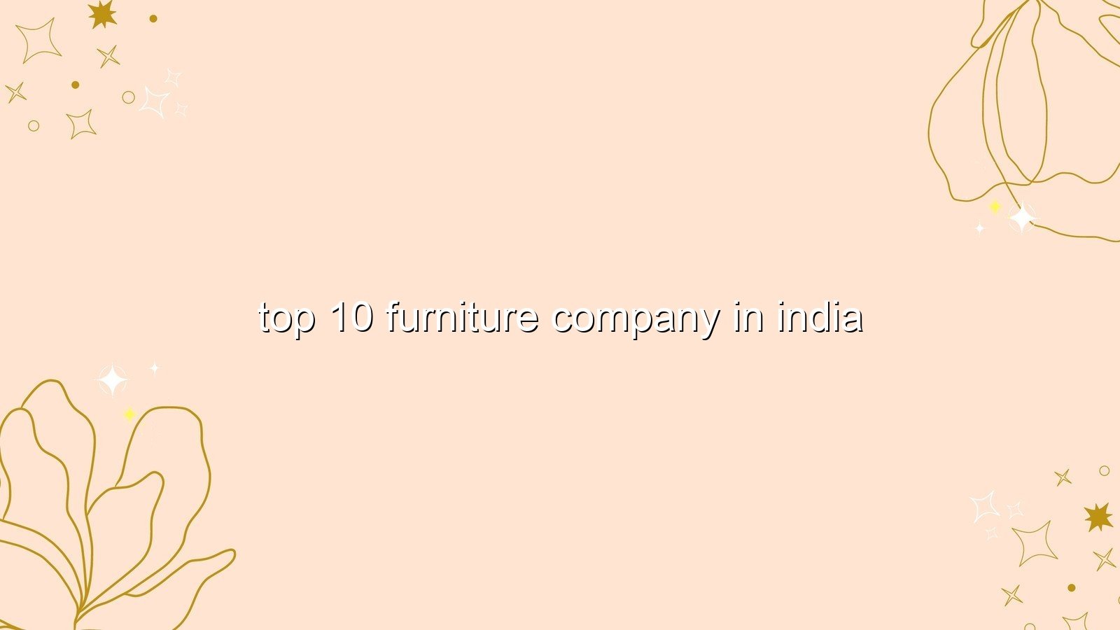 top 10 furniture company in india